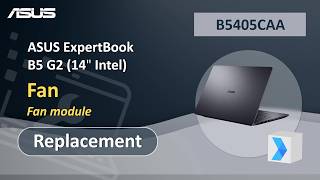 ASUS ExpertBook B5 G2 (14'' Intel) Fan Replacement  | ASUS SUPPORT