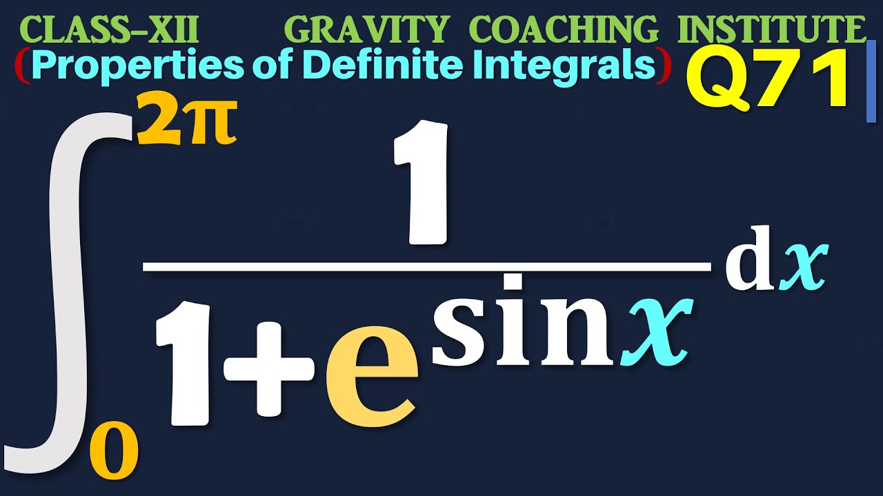 Q71 Integral 0 To 2 Pi 1 1 E sin X Dx Integrate 1 1 E Sin q71-integral-0-to-2-pi-1-1-e-sin-x-dx-integrate-1-1-e-sin