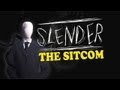 Youtube Thumbnail SLENDER: The Sitcom!