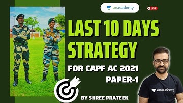 Last 10 Days Strategy for CAPF AC Paper-1 | How to Study for CAPF AC 2021 Paper-1? | Shree Prateek