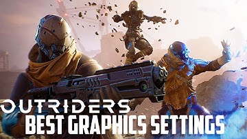 OUTRIDERS - Best Graphics Settings + How To Increase Performance 2021