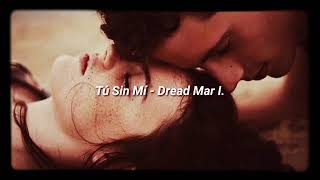 Tu Sin Mí - Dread Mar I (letra)