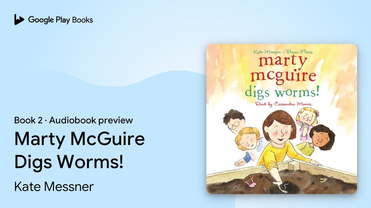 Marty McGuire Digs Worms! Book 2 by Kate Messner · Audiobook preview ...