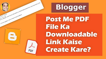 How to Create Downloadable PDF File Link In Blogger Post Article |  Blogger Blogspot Tutorial Hindi