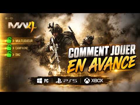 Comment JOUER en AVANCE (PC-PS5-XBOX) Modern Warfare 4