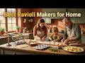 TOP 5 Best Ravioli Makers 2026 | Ravioli Makers For Perfect Homemade Pasta Every Time