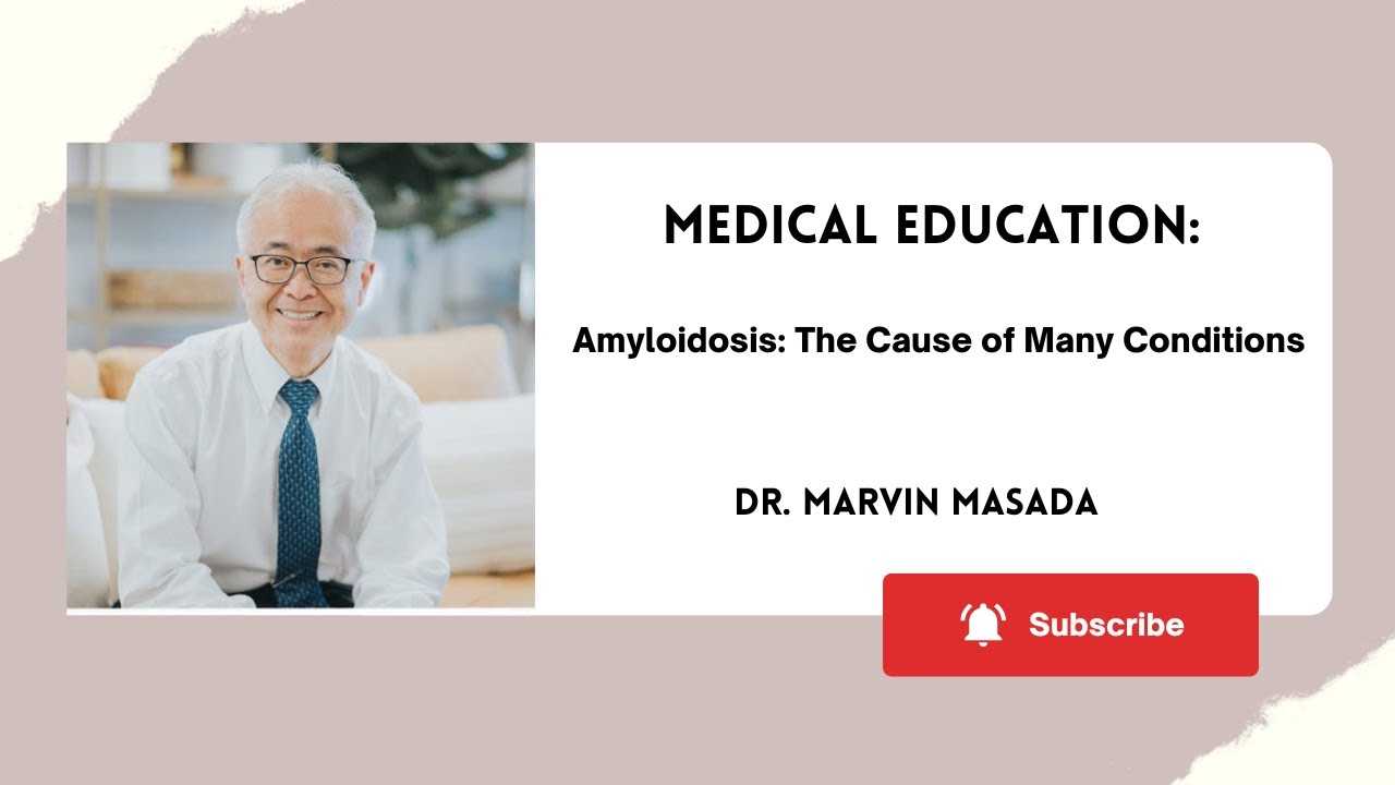 Dr. Masdada's Medical Education on Amyloidosis