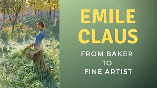 Emile Claus, Belgian Artist
