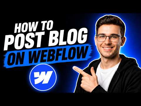 HOW TO POST BLOG ON WEBFLOW (STEP-BY-STEP GUIDE 2026)