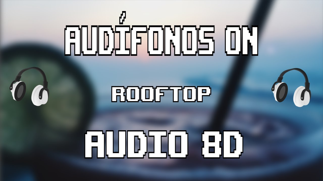 😎 8D Canciones RELAJANTES 8D AUDIO 🎧 Rooftop - Weyumi