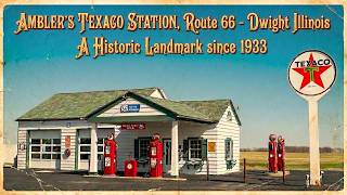 Ambler's Texaco Station on Route 66 in Dwight, Illinois. Built in 1933