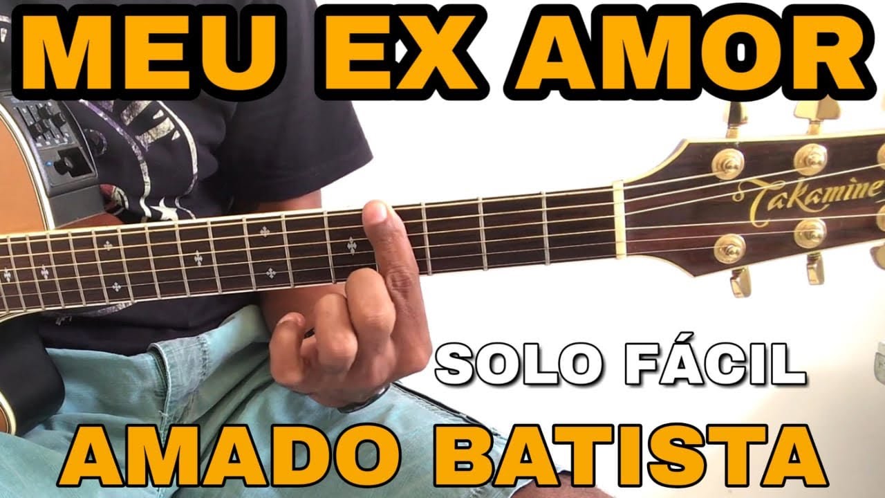Solos Fáceis de Violão | Meu Ex Amor | Amado Batista | Simplificado | Solo Fácil | ( Como Tocar )