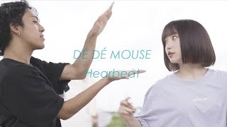 DÉ DÉ MOUSE / Heartbeat from 