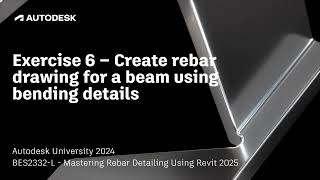 Exercise 6 – Create rebar drawing for a beam using bending details