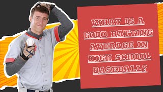 What is A Good Batting Average in High School Baseball - Sports Scouters