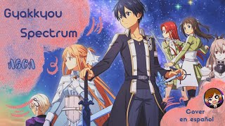 Sword art online unleash blading | gyakkyou spectrum | cover español | luikitsune