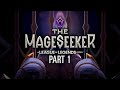 MAGESEEKER: A LEAGUE OF LEGENDS STORY | PART 1 - INTRO