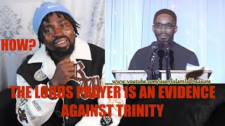 CHRISTIAN REACTS to The lord's Prayer Is An Evidence Against Trinity - Khalid Yasin ( Finding Truth)