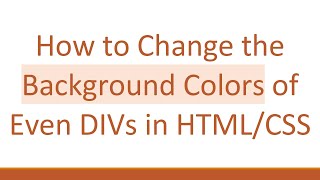 How to Change the Background Colors of Even DIVs in HTML/CSS