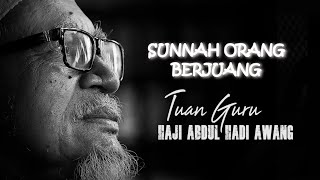 Sunnah Orang Berjuang (Hijjaz): Tribute to Tuan Guru Abdul Hadi Awang