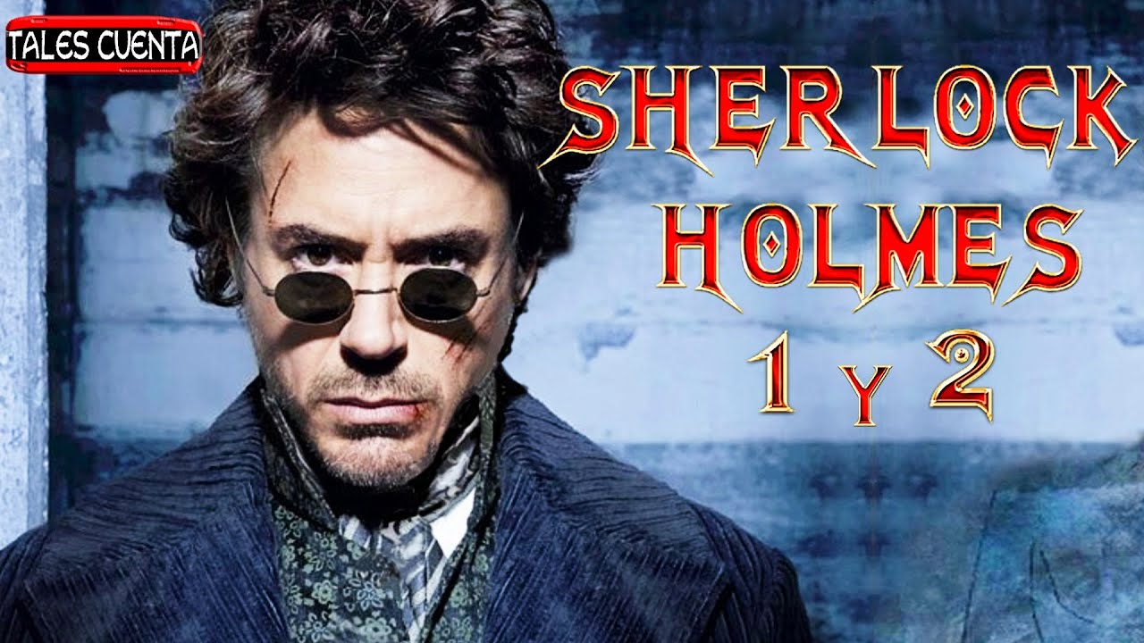 SHERLOCK HOLMES 1 Y 2 (HISTORIA COMPLETA EN 1 VIDEO) RESUMEN Tales Cuenta