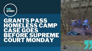 Grants Pass homeless camping ban case goes before the US Supreme Court, teeing up major decision