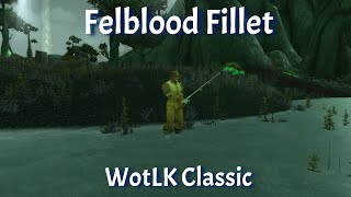 Felblood Fillet--Fishing Quest--WotLK Classic