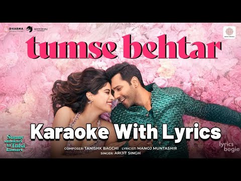 Tumse Behtar | Varun D, Janhvi K, Sanya M, Rohit S | Tanishk B, Arijit S, Manoj M | SSKTK