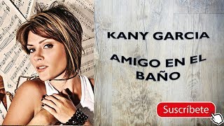 Watch Kany Garcia Amigo En El Bano video