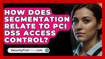 How Does Segmentation Relate To PCI DSS Access Control? - SecurityFirstCorp.com