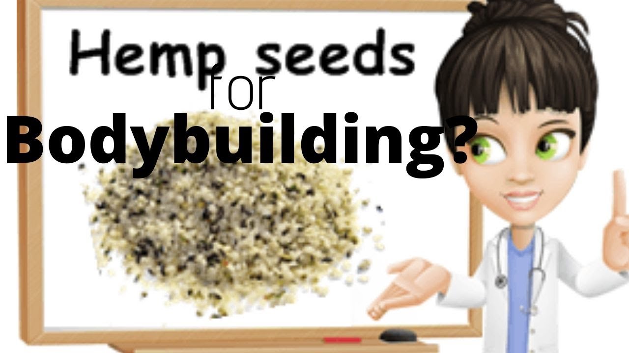 Why Hemp Seeds Are Fantastic for Bodybuilding, Muscle, and Strength