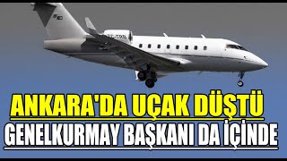 Ankarada Uçak Düştü Genelkurmay Başkanını Taşıyordu 