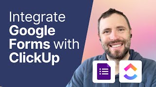 Integrate Google Forms with ClickUp