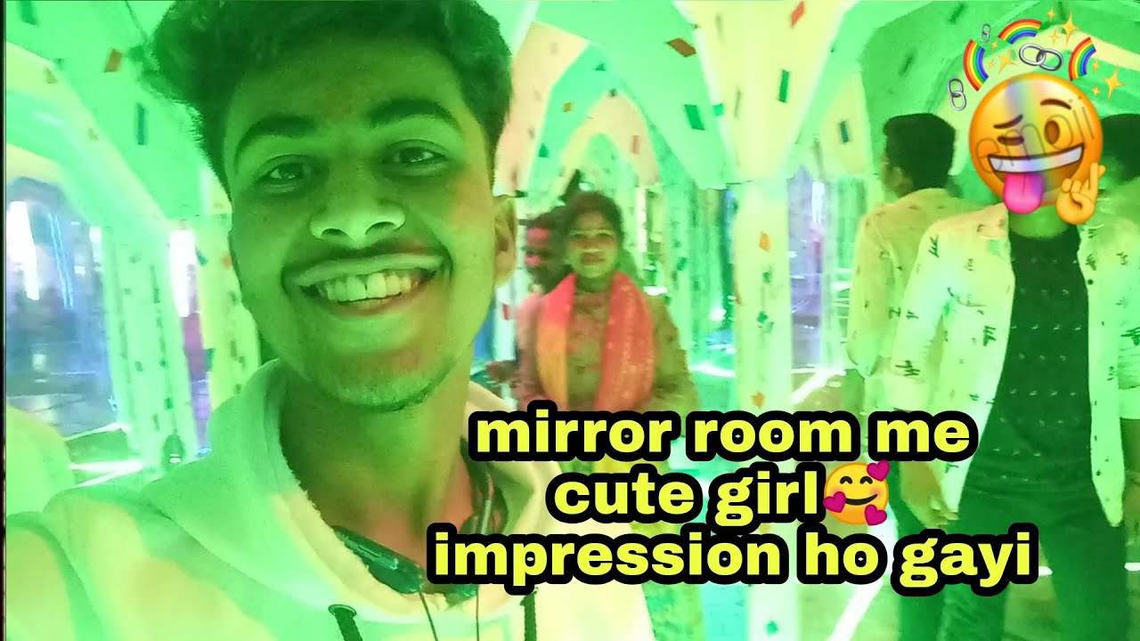 MIRROR ROOM ME CUTE GIRL🥰 IMPRESS HO GAYI 💪 YouTube