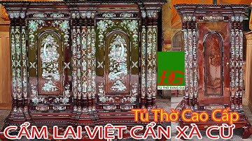 TỦ THỜ GÒ CÔNG 21 TRỤ CẨM LAI CẨN XÀ CỪ Thương Hiệu Chuẩn chất lượng truyền thống Đặng Gia