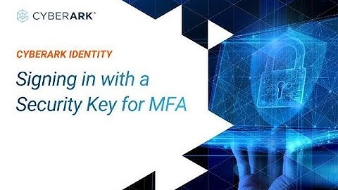 Signing in with a Security Key for MFA | CyberArk