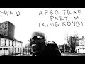 MHD - AFRO TRAP Part. 11 (King Kong) [Audio Officiel]