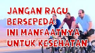 5 Manfaat Bersepeda Bagi Kesehatan