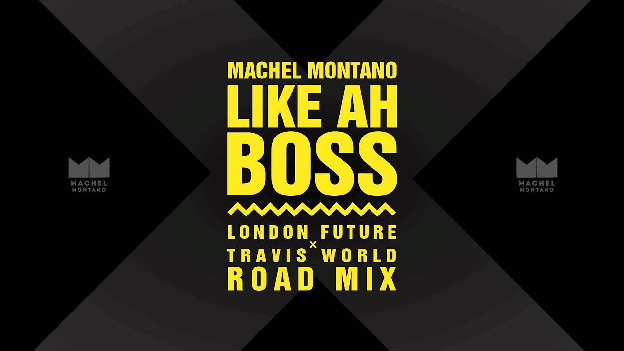 Like Ah Boss London Future x Travis World Roadmix  Machel Montano  Soca 2015