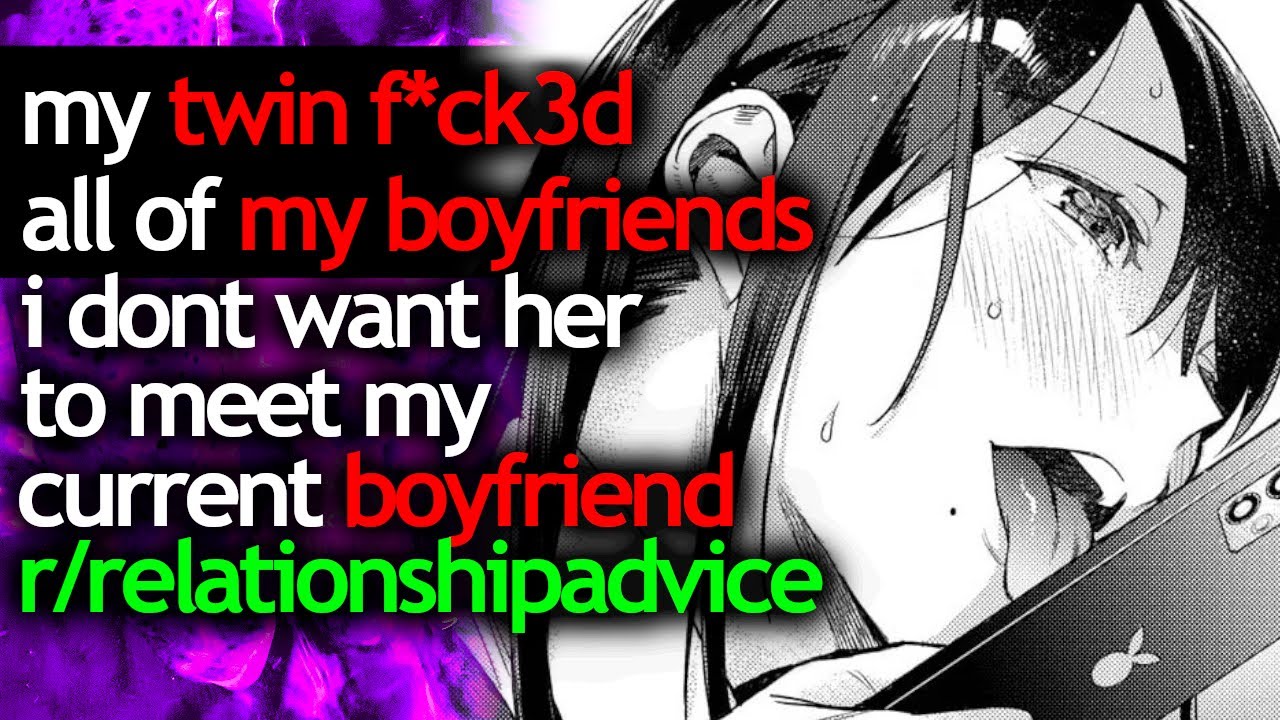 my TWIN Ƒ*cҠƐᎠ all of my BOYFRIENDS i dont want her to meet my current