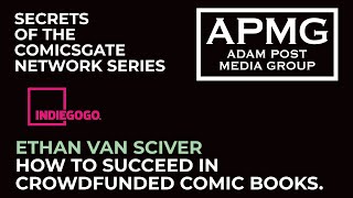 Secrets Of The ComicsGate Network | Ethan Van Sciver Explains How To Succeed In Comic Books