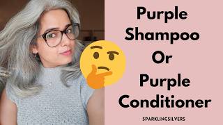 Purple Shampoo vs Purple Conditioner: What Your Gray Hair Really Needs