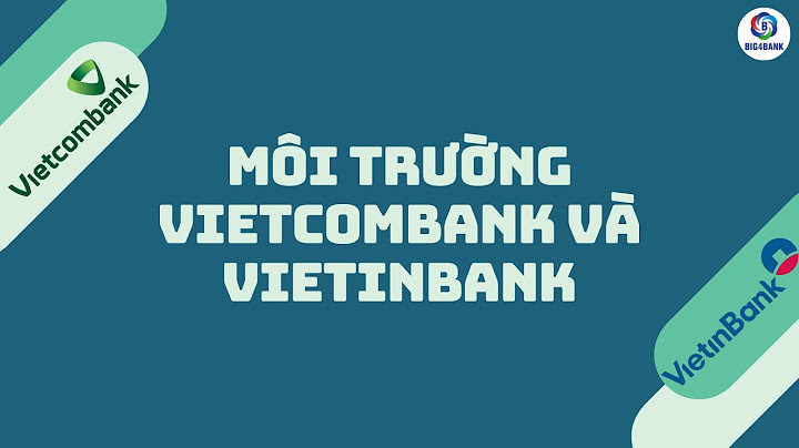 So sánh ngân hàng vietinbank và vietcombank agribank bidv