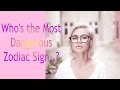 💖  Who's the Most Dangerous.. Zodiac Sign?