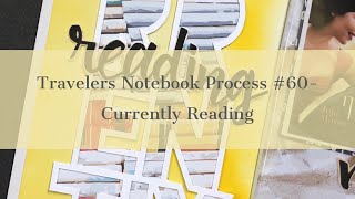 Travelers Notebook Process #60- Currently Reading