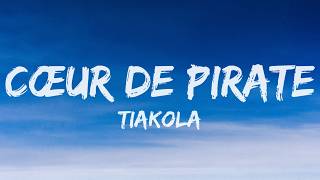 Tiakola - Coeur De Pirate (Lyrics)