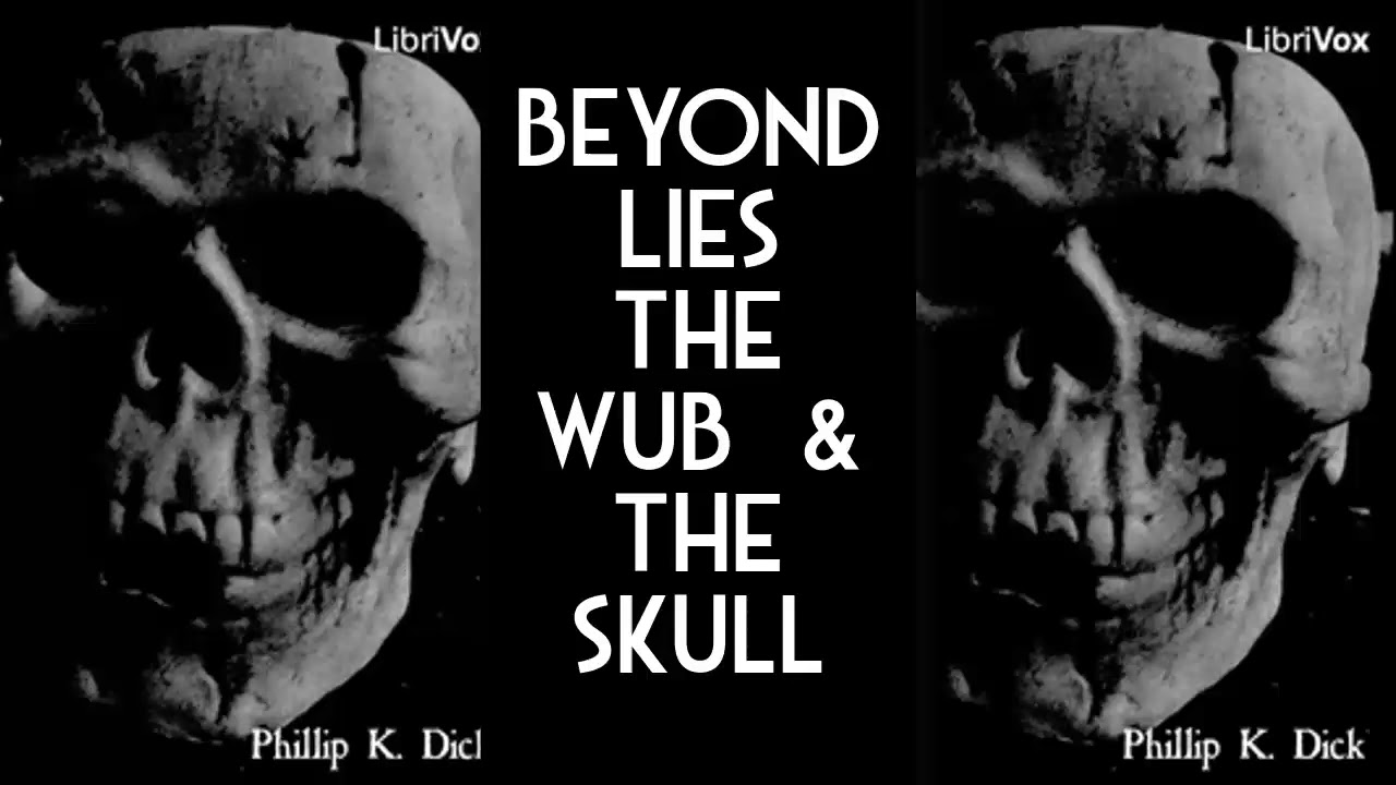 audiolibro il piccolo principe Beyond Lies the Wub & The Skull by Philip K. Dick | Audiobooks Youtube Free | Science Fiction Story