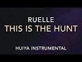 Instrumentalkaraoke ruelle  this is the hunt lyrics