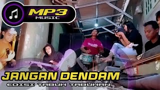 Download lagu JANGAN DENDAM MIRNAWATI || ESISI TABUH TABUHAN (gabut) || VOC.RETNO ANTIKA