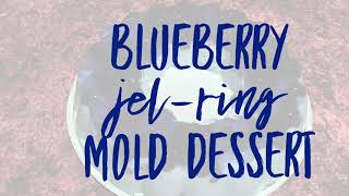 Blueberry Mold Dessert in Tupperware Jel-Ring Mold